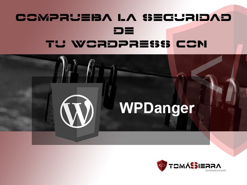 Comprobar la seguridad de tu WordPress con WPDanger