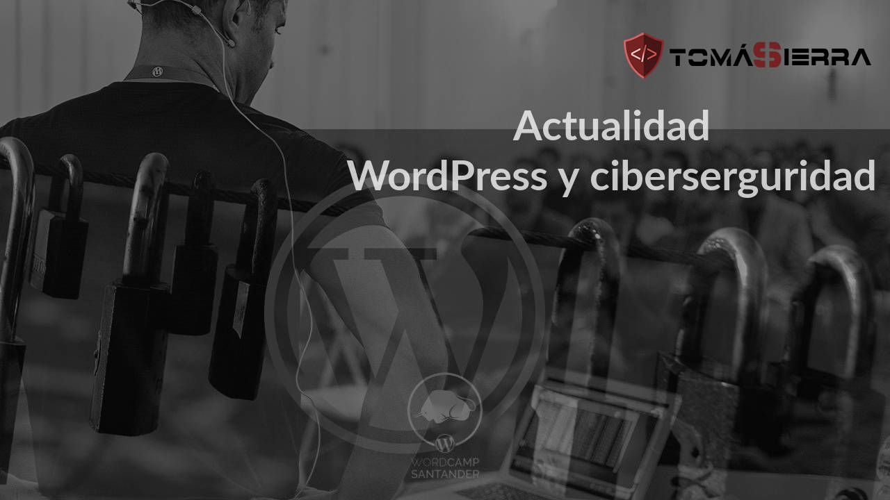 Actualidad WordPress y ciberserguridad Tomas Sierra