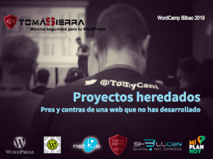 Proyectos heredados, mi ponencia en la WordCamp Bilbao 2018